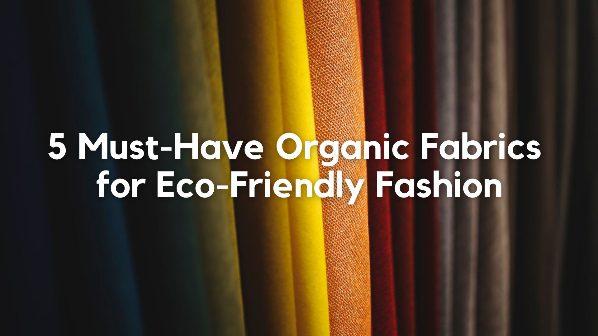 5_Must-Have_Organic_Fabrics