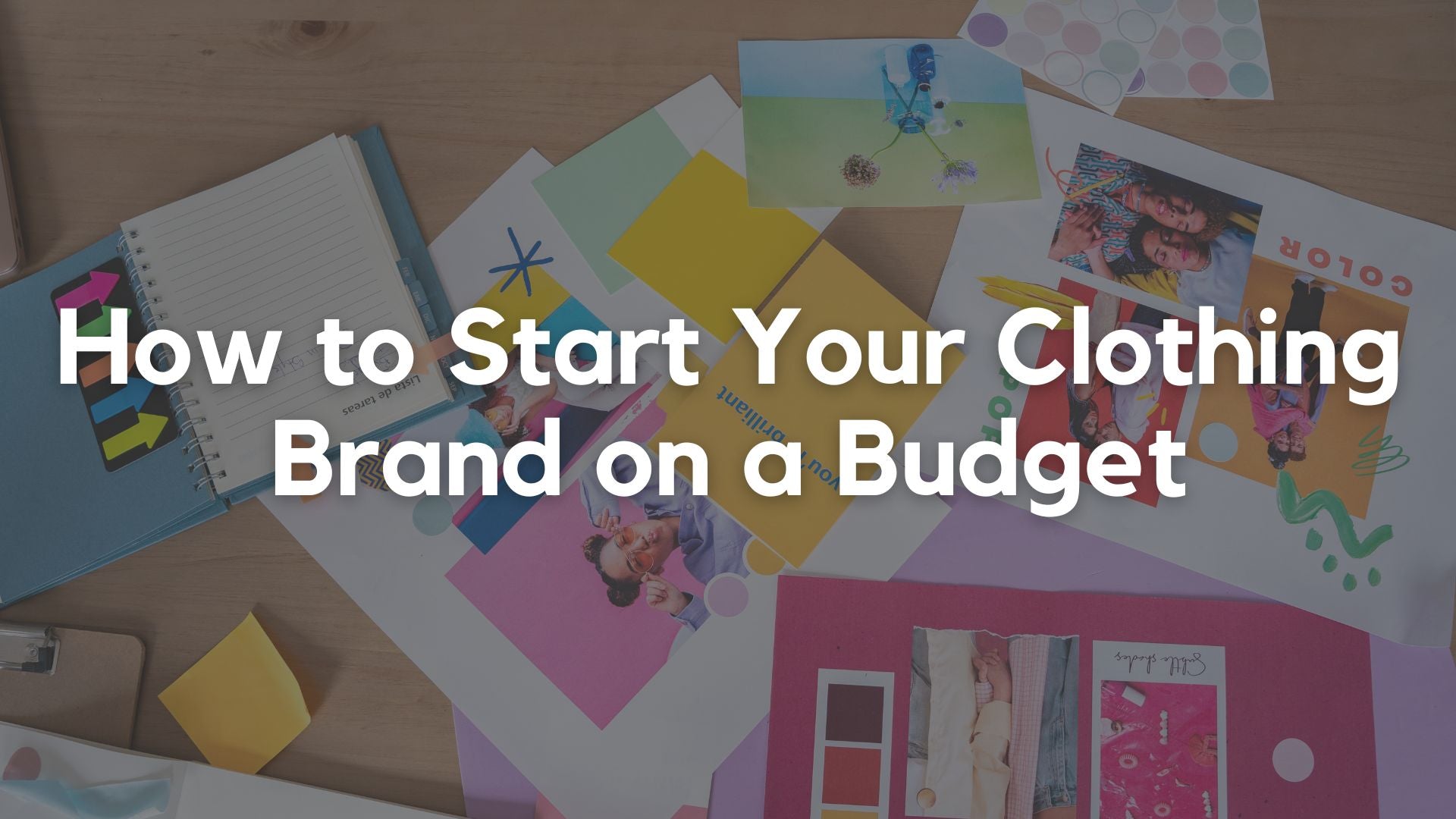  How to Start Your Clothing Brand on a Budget