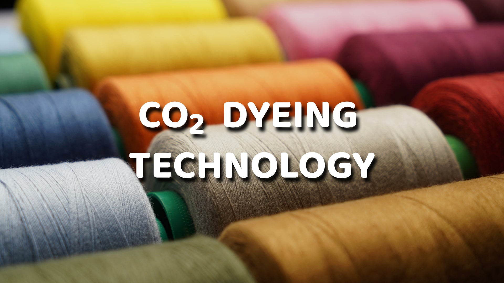 The CO2 Dyeing Innovation